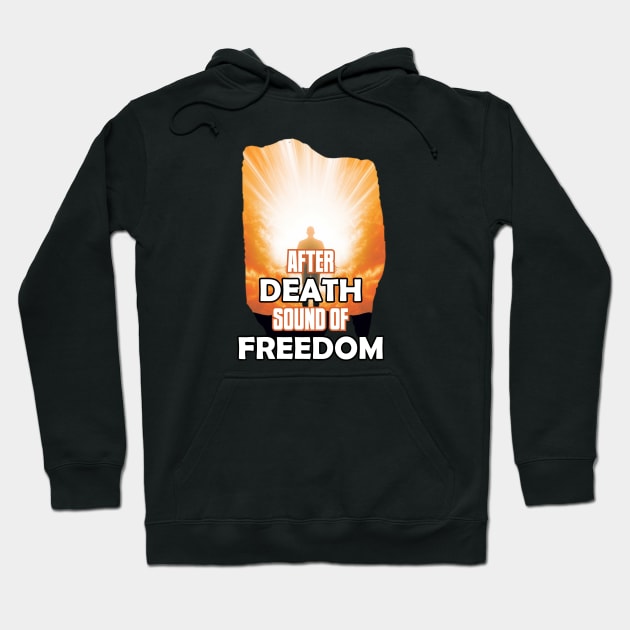 AFTER DEATH SOUND OF FREEDOM Hoodie by Pixy Official